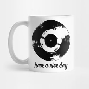 Have A Nice Day Vinyl Record Mug